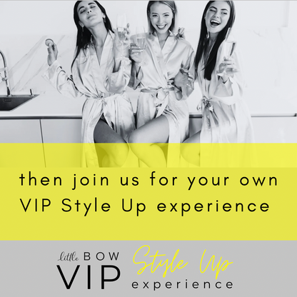 Little Bow VIP Style Up Experience