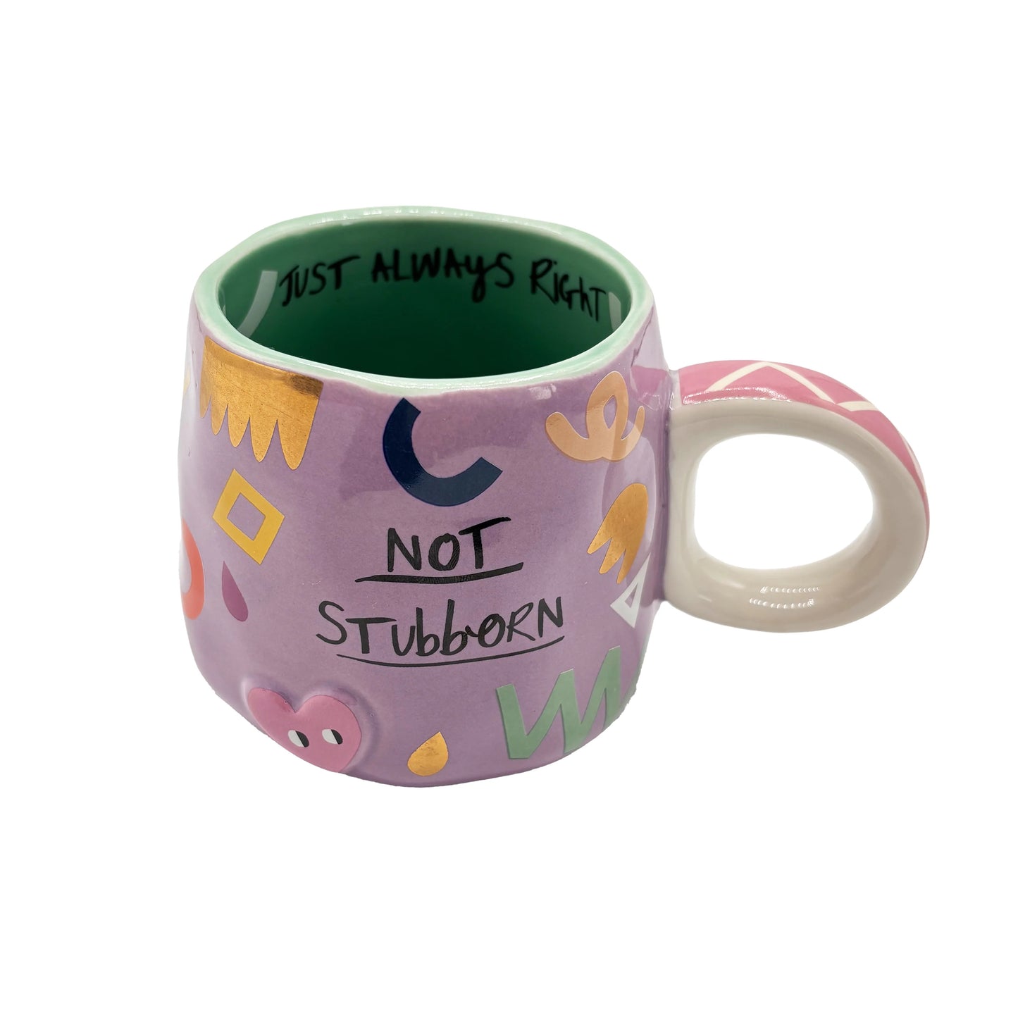 Not Stubborn..Just Always Right Mug